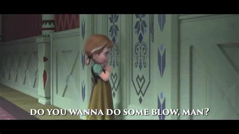 do you wanna do some blow man|10 Best Frozen Parodies – Page 3 .